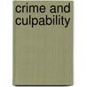 Crime and Culpability door Kimberly Kessler Ferzan