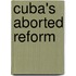 Cuba's Aborted Reform