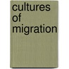 Cultures of Migration door Ibrahim Sirkeci