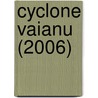 Cyclone Vaianu (2006) door Ronald Cohn