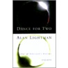 Dance For Two: Essays by Alan Lightman