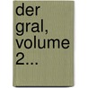 Der Gral, Volume 2... door Onbekend