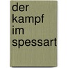 Der Kampf im Spessart door Levin Schücking
