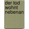 Der Tod wohnt nebenan door Francisco Gonzalez Ledesma