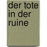 Der Tote in der Ruine door Thomas Ehlke