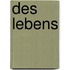 Des Lebens 