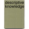 Descriptive Knowledge door Ronald Cohn