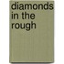 Diamonds in the Rough