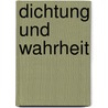 Dichtung Und Wahrheit door Von Johann Wolfgang Goethe
