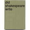 Did Shakespeare Write by Robertson J. M. (John Mackinnon)