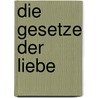 Die Gesetze der Liebe by Manfred Hassebrauck
