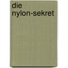 Die Nylon-Sekret by Valerie Nilon