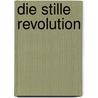 Die stille Revolution door Mercedes Bunz