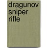 Dragunov Sniper Rifle by Ronald Cohn
