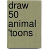 Draw 50 Animal 'toons by Lee J. Ames