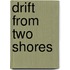 Drift From Two Shores