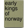 Early Kings Of Norway door Thomas Carlyle