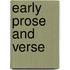 Early Prose And Verse