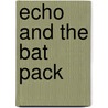 Echo and the Bat Pack by Roberto Pavanello