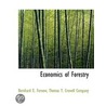 Economics Of Forestry by Bernhard E. Fernow