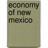 Economy of New Mexico by Ronald Cohn