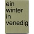 Ein Winter in Venedig