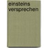 Einsteins Versprechen