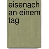 Eisenach an einem Tag door Jens Kassner