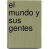 El Mundo Y Sus Gentes door Richard G. Boehm