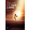 El Valor de Ser Libre door Guy Finley