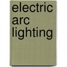 Electric Arc Lighting door Houston