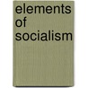 Elements of Socialism door John Spargo