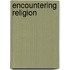 Encountering Religion