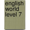 English World Level 7 by Mary Bowen