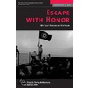 Escape with Honor (P) by Amb. Francis Terry McNamara