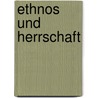 Ethnos Und Herrschaft door Benedikt Eckhardt