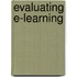 Evaluating e-Learning