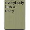 Everybody Has A Story door Hodette Radway