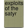 Exploits of the Satyr by Todd Crawshaw