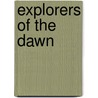 Explorers of the Dawn door Mazo De La Roche
