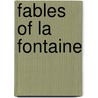 Fables of La Fontaine by Jean de La Fontaine