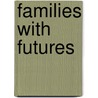 Families with Futures door Meg Wilkes Karraker