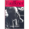Faulkner: A Biography by Joseph Leo Blotner