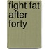 Fight Fat After Forty