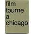 Film Tourne a Chicago