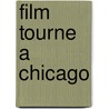 Film Tourne a Chicago door Source Wikipedia