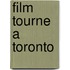 Film Tourne a Toronto