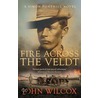 Fire Across the Veldt door John Wilcox