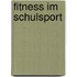 Fitness im Schulsport