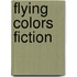 Flying Colors Fiction
